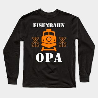 Eisenbahn Opa Modelleisenbahn Rentner Hobby Long Sleeve T-Shirt